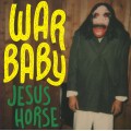 War Baby - Jesus Horse LP